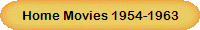 Home Movies 1954-1963